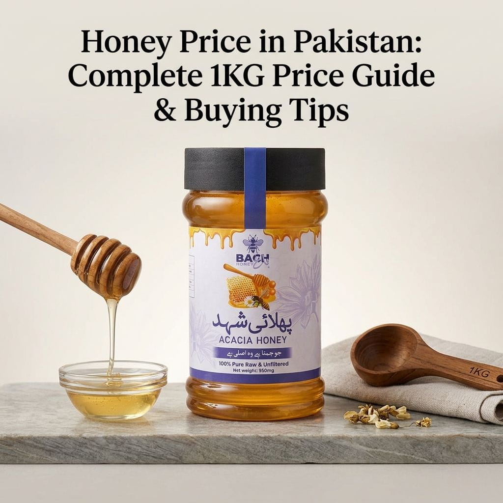 Honey Price in Pakistan Complete 1KG Price Guide & Buying Tips