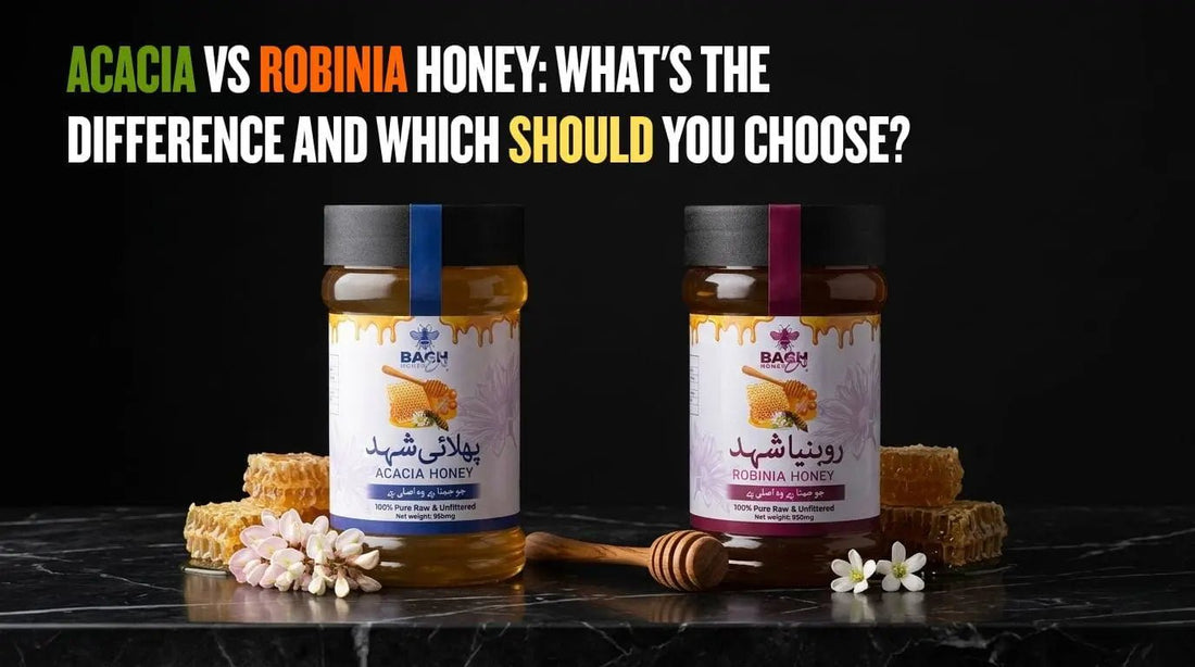Acacia vs Robinia Honey: What's the Difference and Which Should You Choose? - Bagh Honey