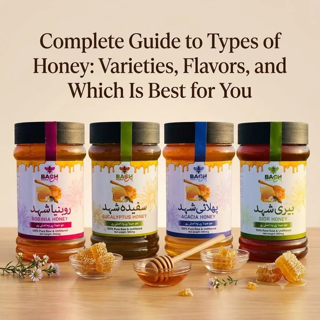 Complete Guide to Types of Honey: Varieties, Flavors, and Which Is Best for You - Bagh Honey