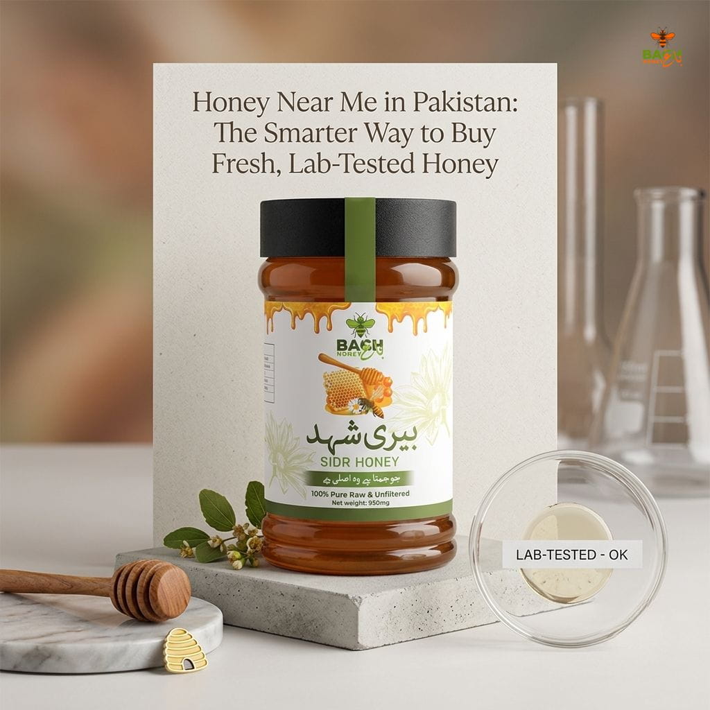 Honey Near Me in Pakistan: The Smarter Way to Buy Fresh, Lab-Tested Honey - Bagh Honey