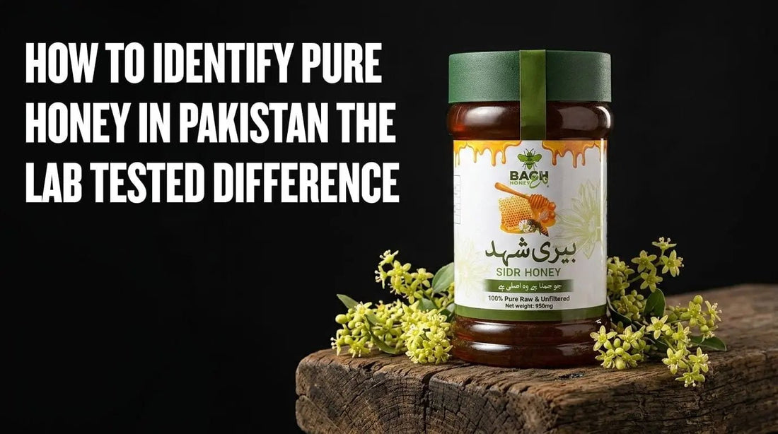 How to Identify Pure Honey in Pakistan: The Lab-Tested Difference - Bagh Honey