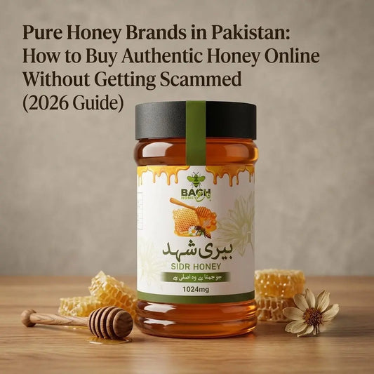 Pure Honey Brands in Pakistan: How to Buy Authentic Honey Online Without Getting Scammed 