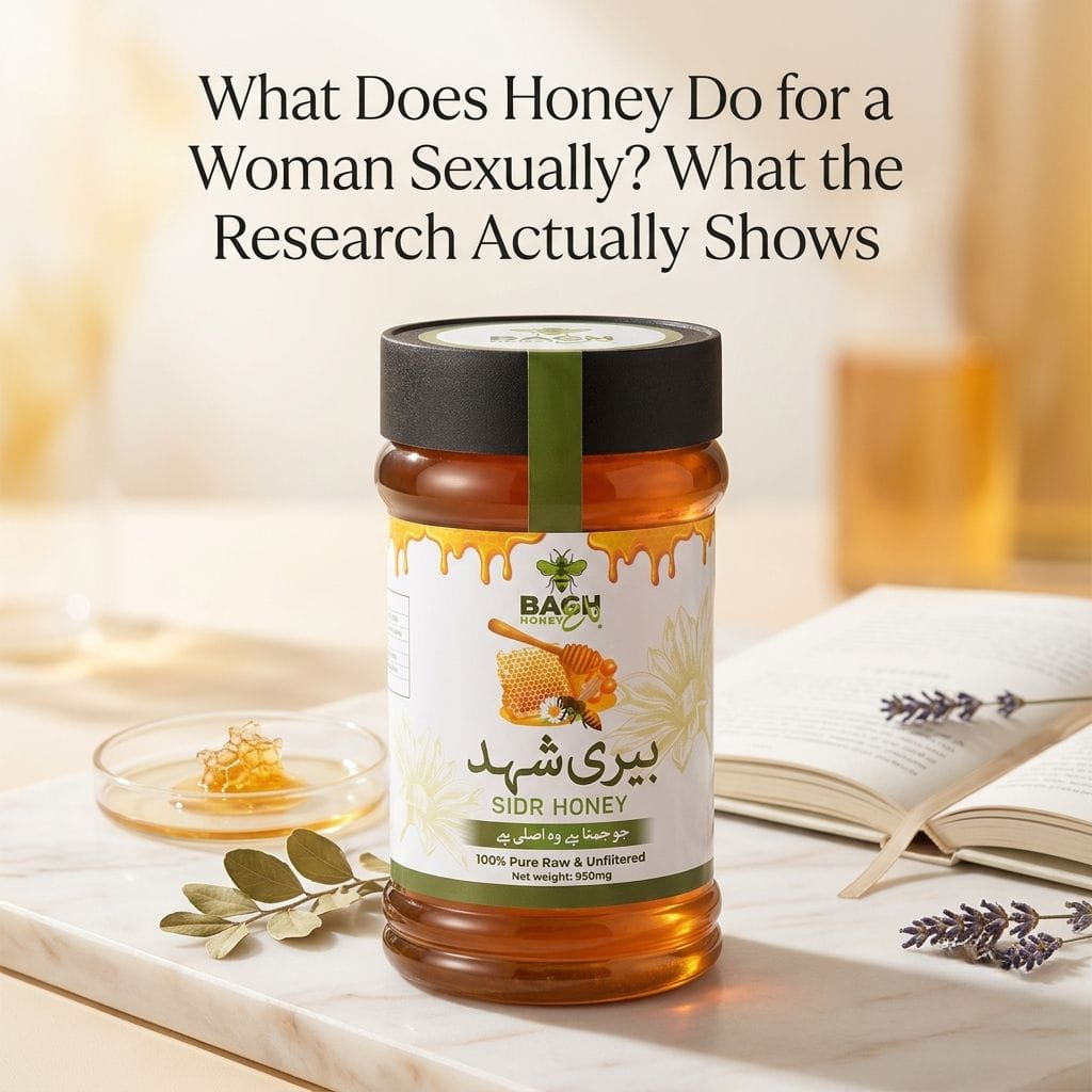 What Does Honey Do for a Woman Sexually? What the Research Actually Shows - Bagh Honey