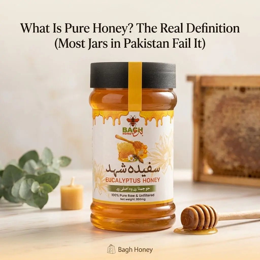What Is Pure Honey? The Real Definition (Most Jars in Pakistan Fail It) - Bagh Honey
