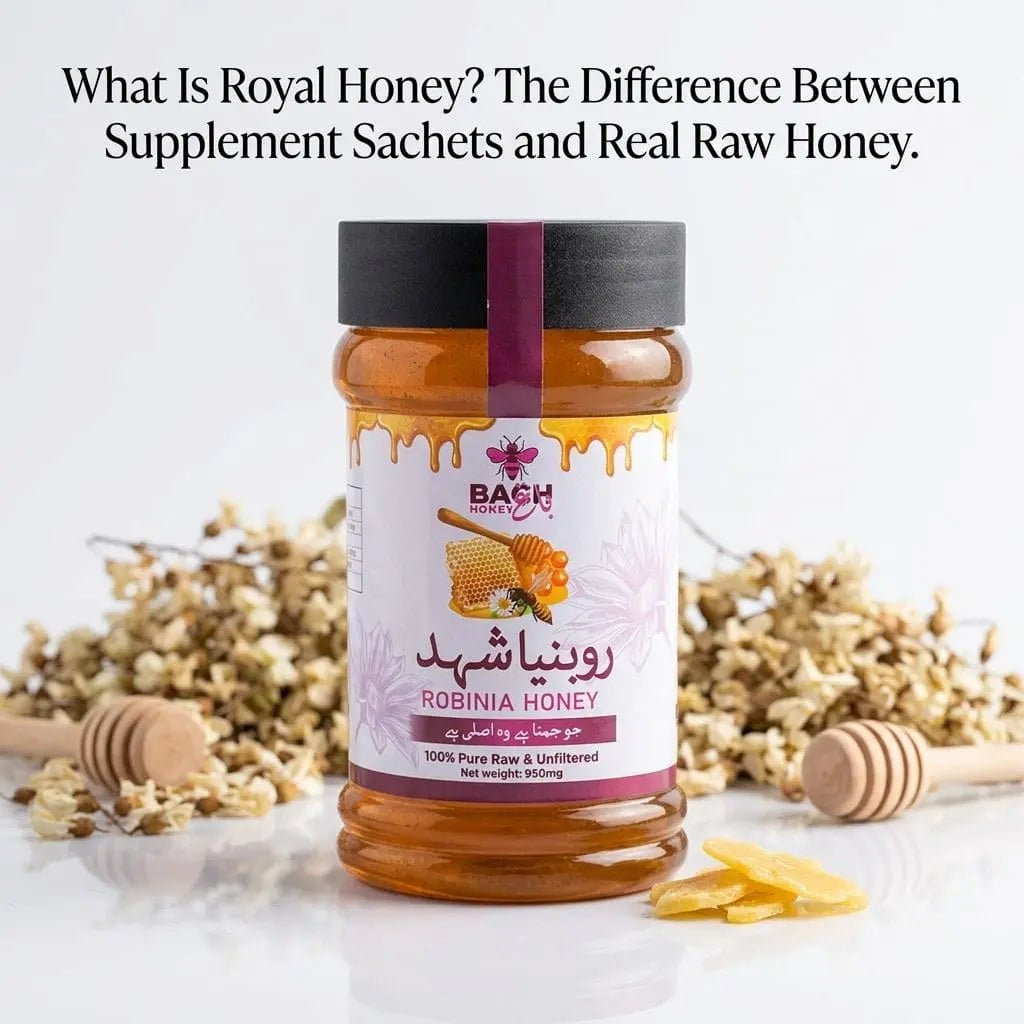 What Is Royal Honey? The Difference Between Supplement Sachets and Real Raw Honey - Bagh Honey